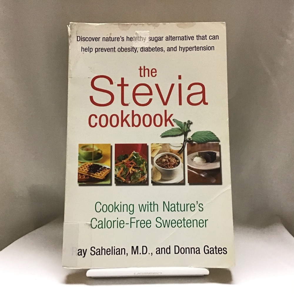 The Stevia Cookbook Calorie Free Sweetener Gates